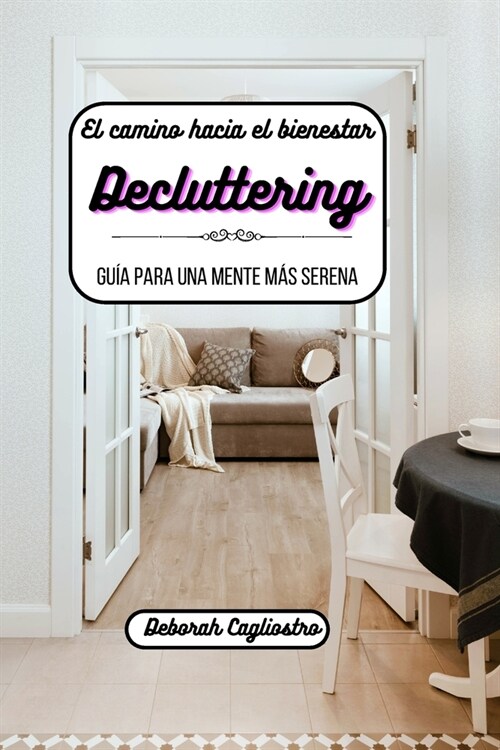 El camino hacia el bienestar: Decluttering (Paperback)