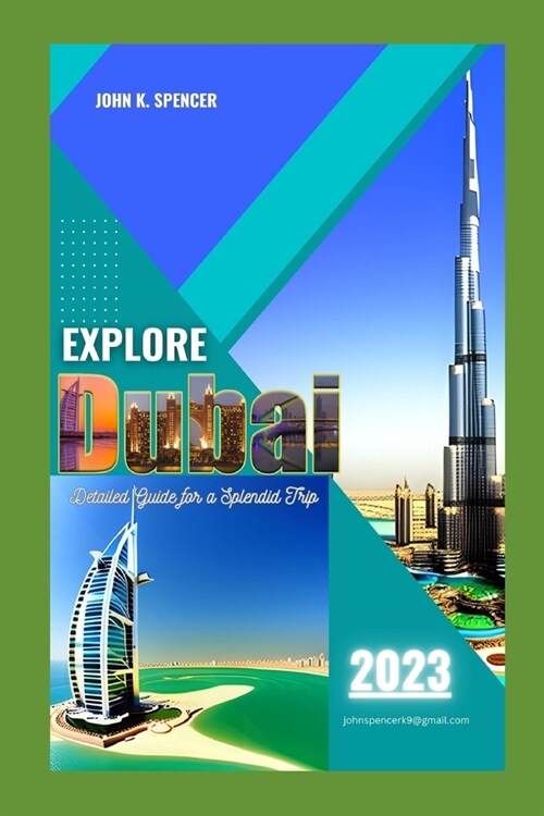 Explore Dubai 2023: Detailed Guide for a Splendid Trip (Paperback)