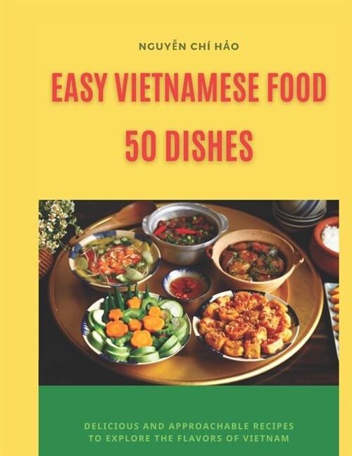 Easy Vietnamese Food: 50 dishes (Paperback)