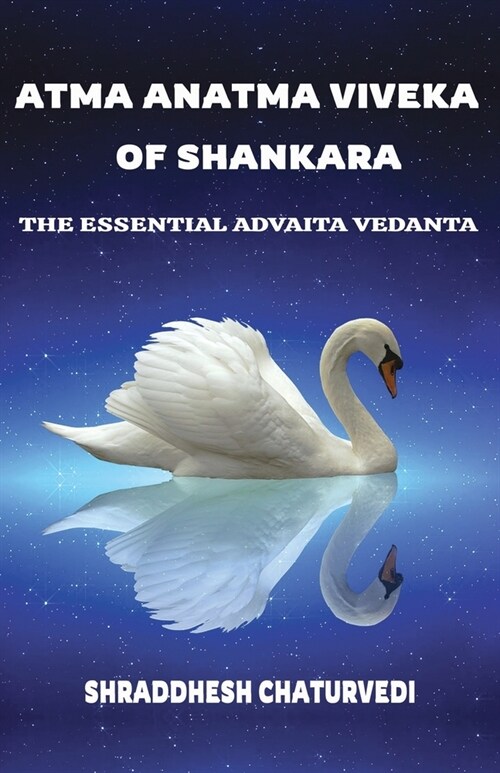 Atma Anatma Viveka Of Shankara: The Essential Advaita Vedanta (Paperback)