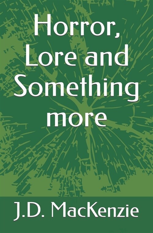 Horror, Lore and Something more (Paperback)