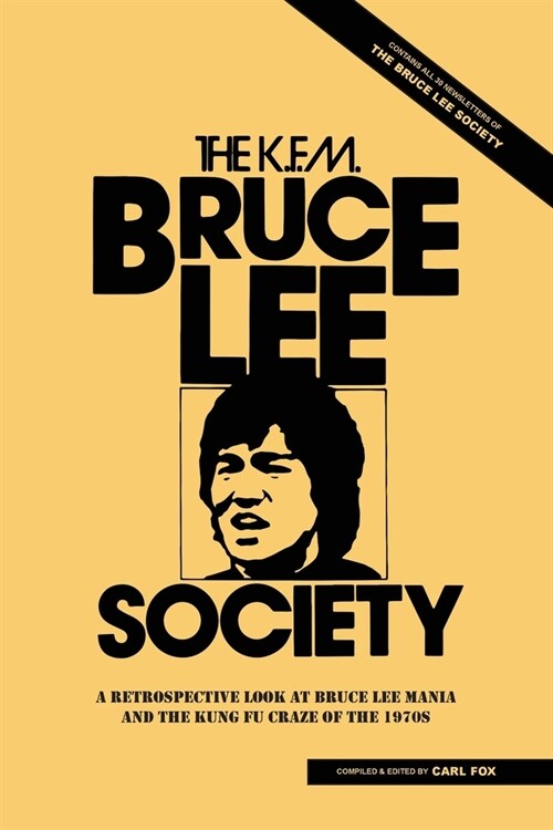 The Bruce Lee Society: A Retrospective Look at Bruce Lee Mania and the Kung Fu Craze of the 1970s (Paperback)