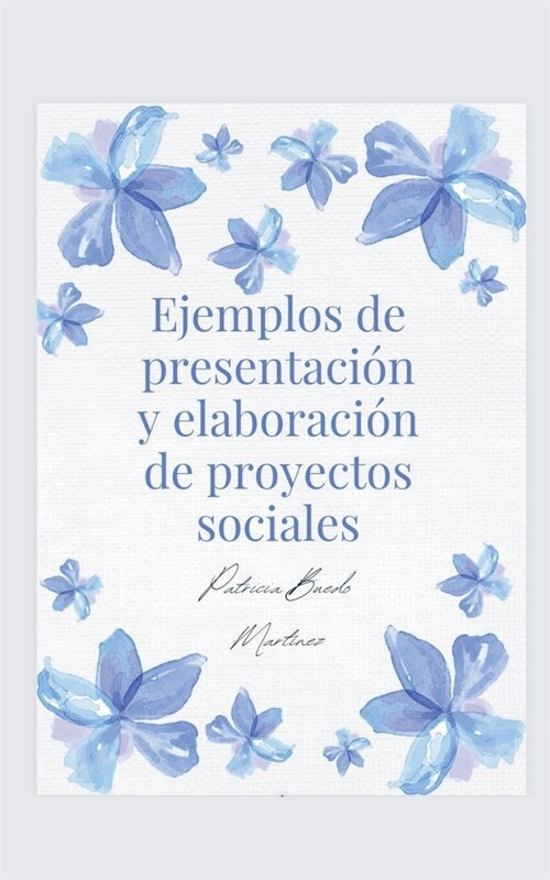 Ejemplos de presentaci? y elaboraci? de proyectos sociales (Paperback)