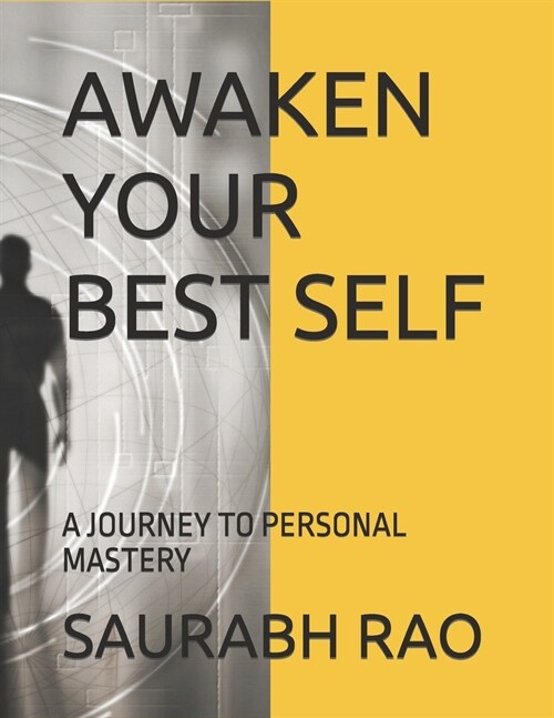 Awaken Your Best Self: A Journey to Personal Mastery (Paperback)