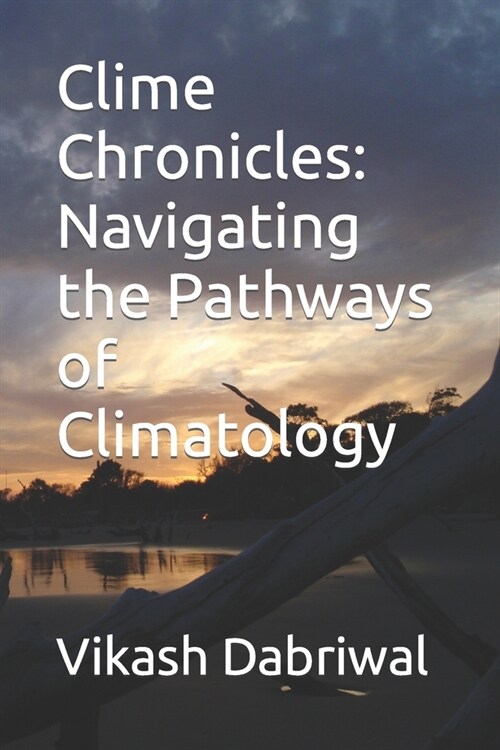 Clime Chronicles: Navigating the Pathways of Climatology (Paperback)