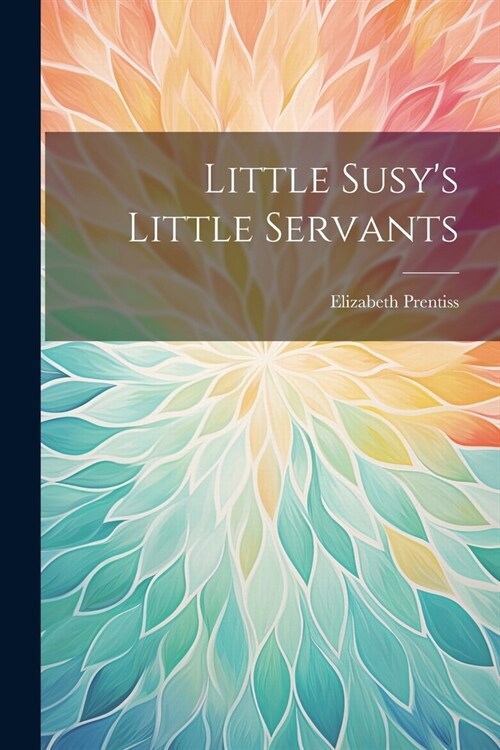 Little Susys Little Servants (Paperback)