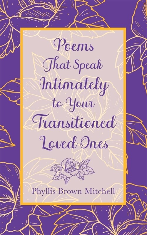 Poems That Speak Intimately to Your Transitioned Loved Ones (Paperback)
