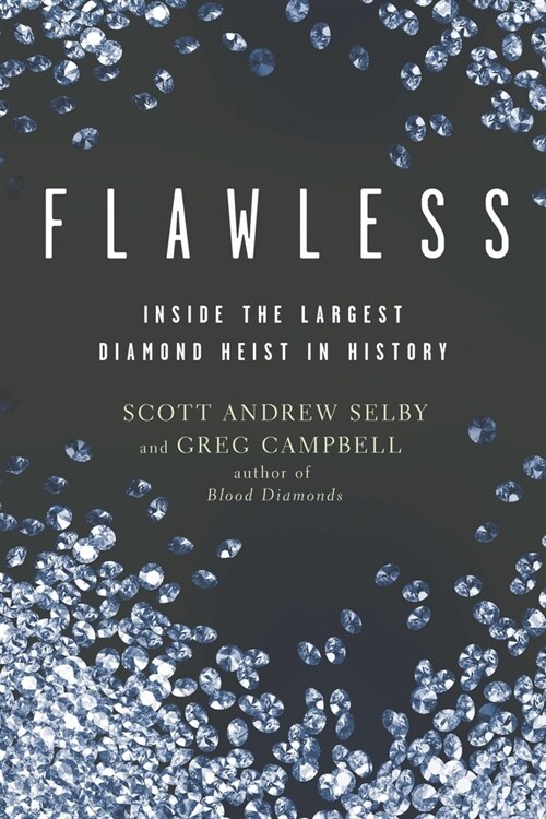 Flawless: Inside the Largest Diamond Heist in History (Paperback)