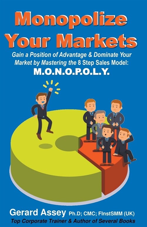 Monopolize Your Markets (Paperback)