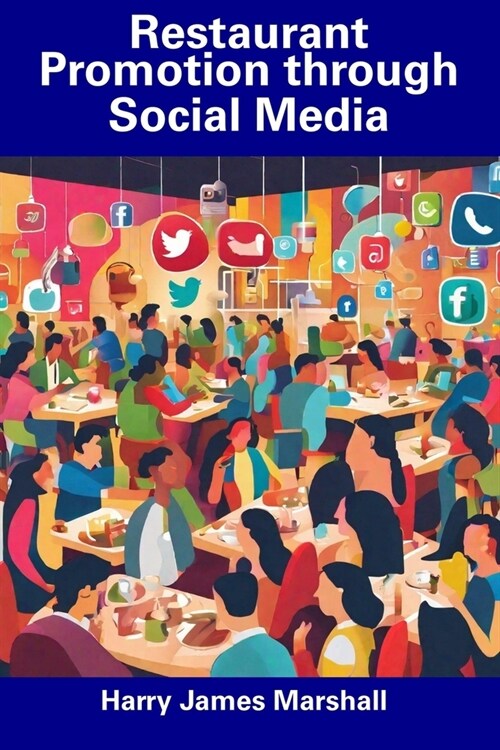 Restaurant Promotion through Social Media (Paperback)