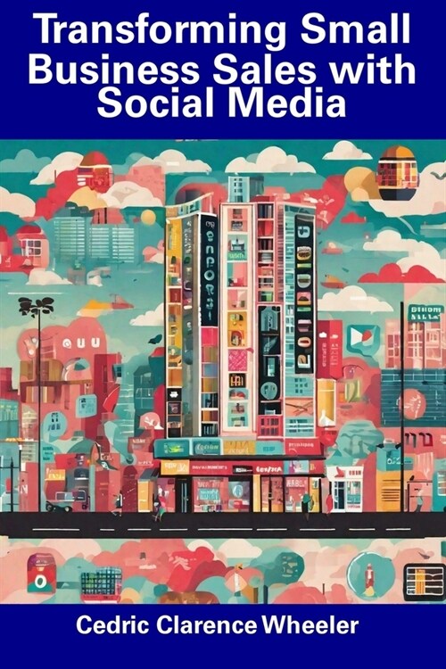 Transforming Small Business Sales with Social Media (Paperback)