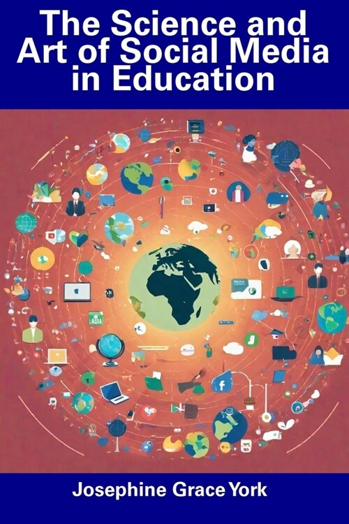 The Science and Art of Social Media in Education (Paperback)