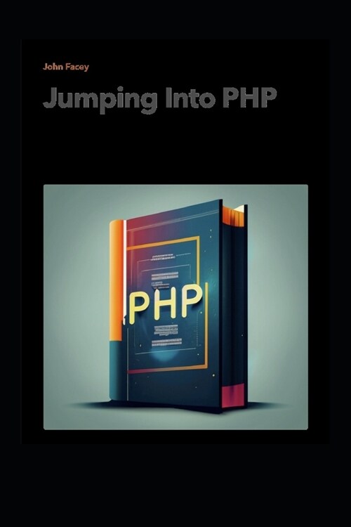 Jumping Into PHP (Paperback)