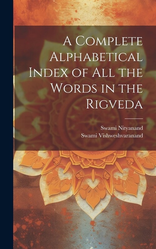 A Complete Alphabetical Index of all the Words in the Rigveda (Hardcover)