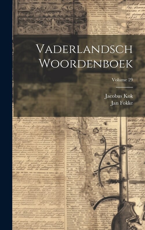Vaderlandsch Woordenboek; Volume 29 (Hardcover)