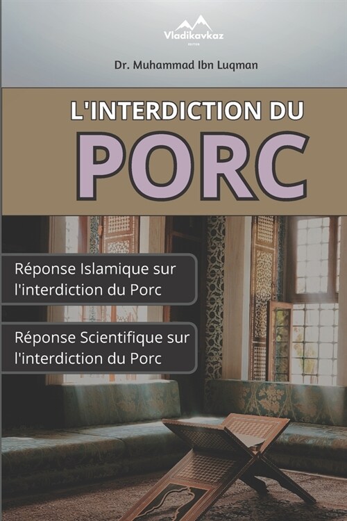 Linteridiction du Porc: Islam; Porc; Coran et sant? R?les alimentaires; Halal (Paperback)