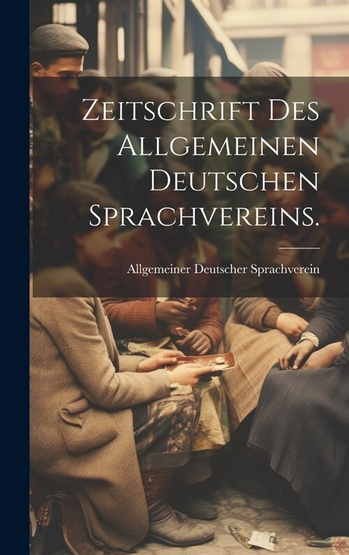 Zeitschrift des Allgemeinen Deutschen Sprachvereins. (Hardcover)