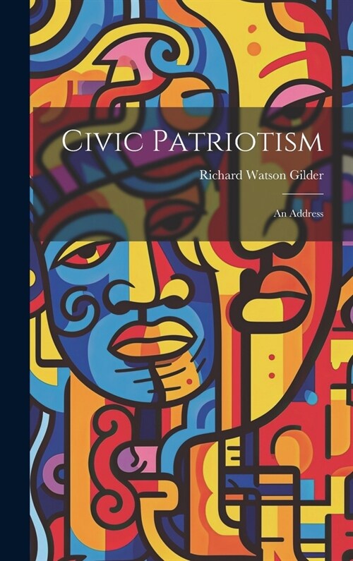 Civic Patriotism: An Address (Hardcover)