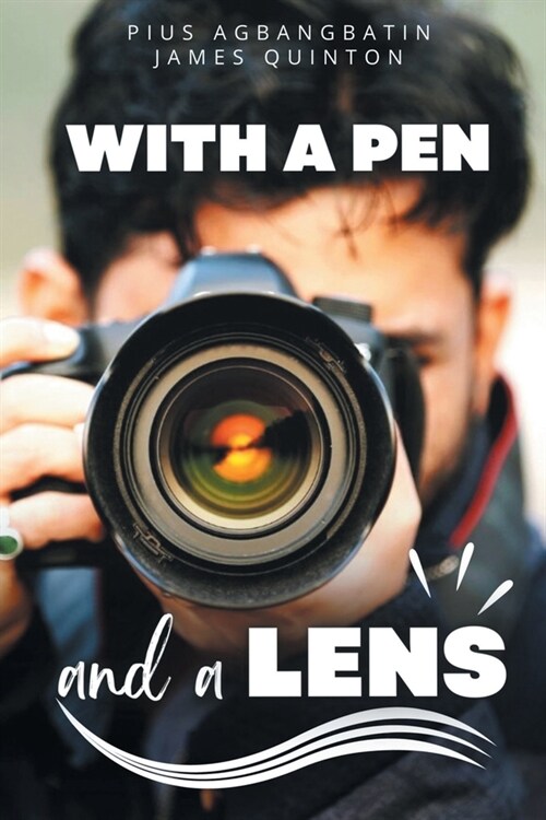 With a Pen and a Lens (These First Letters, Book Three) (Paperback)