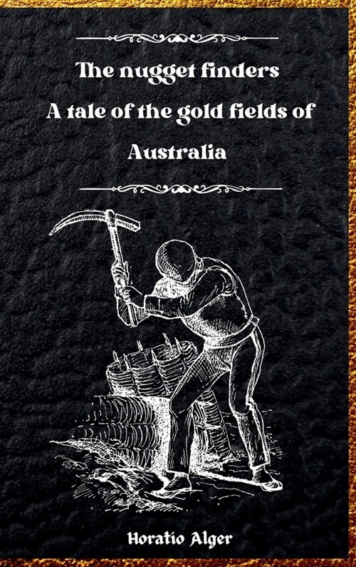 The Nugget Finders: A Tale of the Gold Fields of Australia (Hardcover)