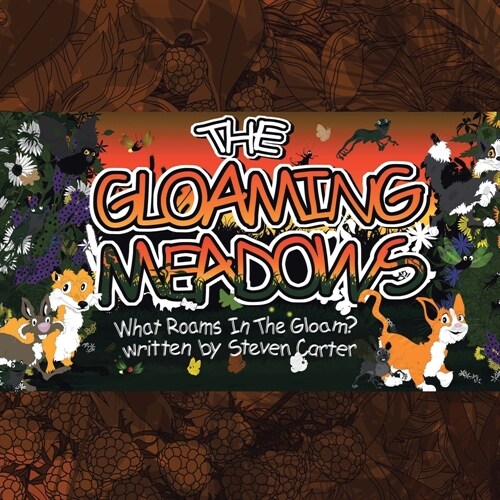 The Gloaming Meadows: What Roams In The Gloam? (Paperback)