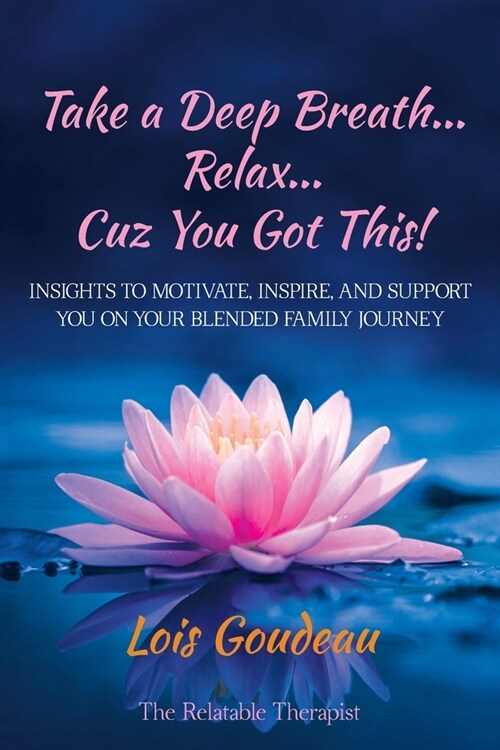 Take a Deep Breath... Relax... Cuz You Got This! (Paperback)