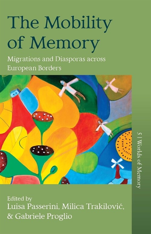 The Mobility of Memory: Migrations and Diasporas Across European Borders (Paperback)
