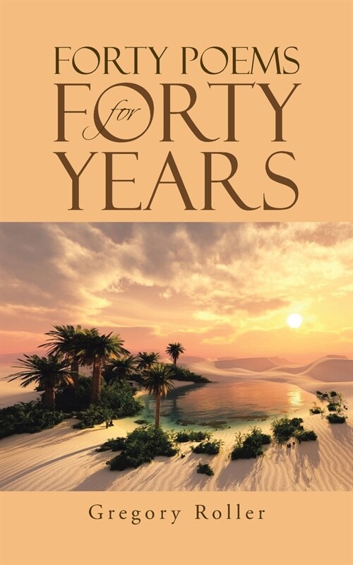Forty Poems for Forty Years (Paperback)