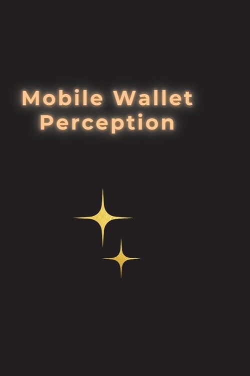 Mobile Wallet Perception (Paperback)