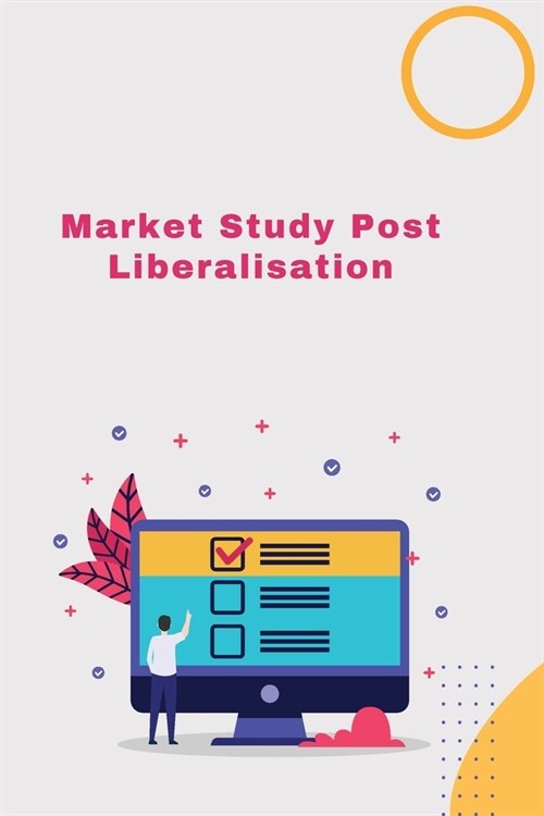 Market Study Post-Liberalisatio (Paperback)