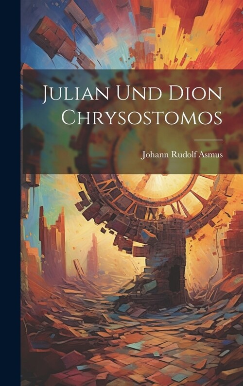Julian Und Dion Chrysostomos (Hardcover)