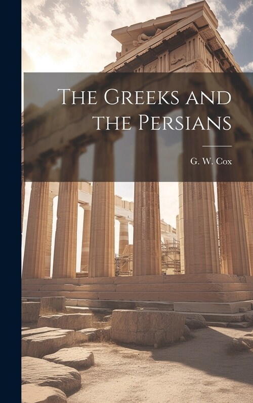 The Greeks and the Persians (Hardcover)