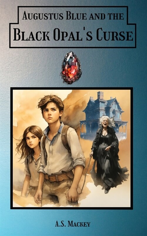 Augustus Blue and the Black Opals Curse (Paperback)