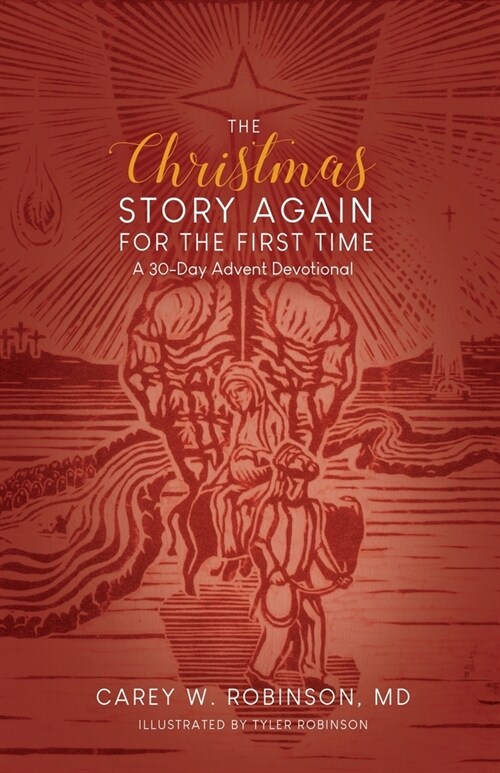 The Christmas Story Again-For the First Time: A 30-Day Advent Devotional (Paperback)