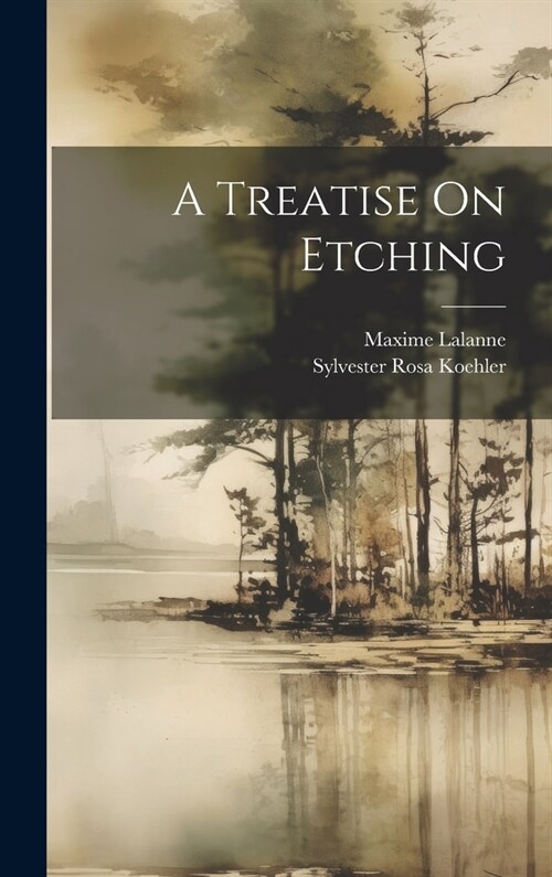 A Treatise On Etching (Hardcover)