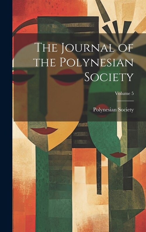 The Journal of the Polynesian Society; Volume 5 (Hardcover)