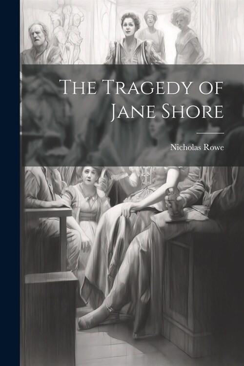 The Tragedy of Jane Shore (Paperback)