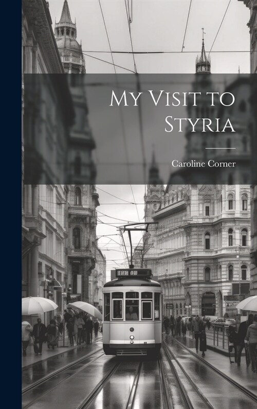 My Visit to Styria (Hardcover)