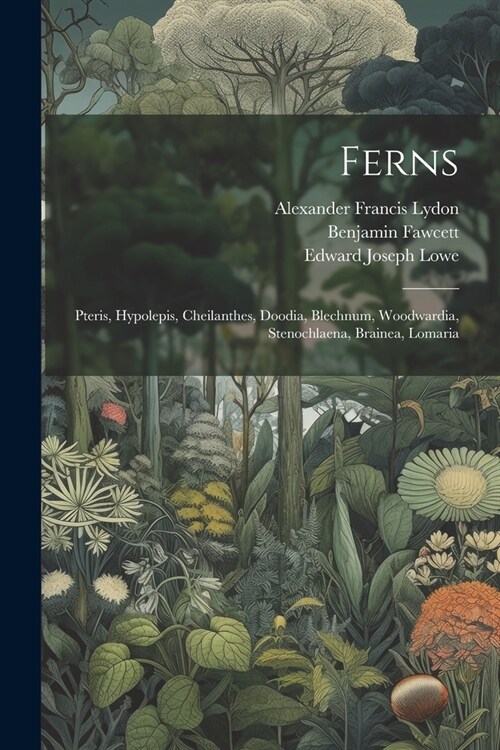 Ferns: Pteris, Hypolepis, Cheilanthes, Doodia, Blechnum, Woodwardia, Stenochlaena, Brainea, Lomaria (Paperback)