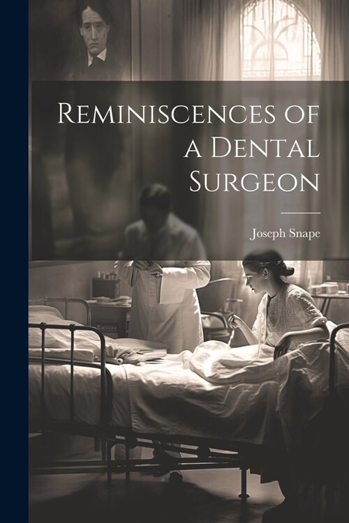 Reminiscences of a Dental Surgeon (Paperback)