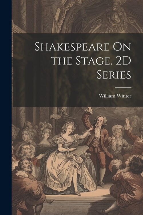 Shakespeare On the Stage. 2D Series (Paperback)