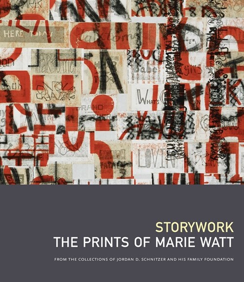 Storywork: The Prints of Marie Watt: From the Collections of Jordan D. Schnitzer and His Family Foundation (Hardcover)