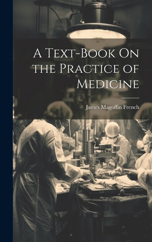 A Text-Book On the Practice of Medicine (Hardcover)