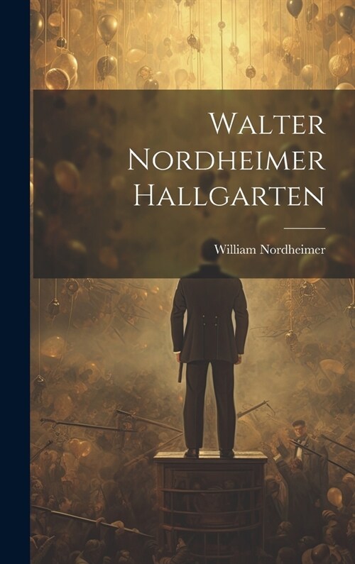 Walter Nordheimer Hallgarten (Hardcover)