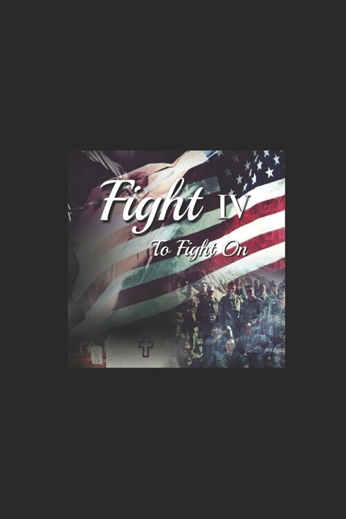 Fight IV: To Fight On (Paperback)