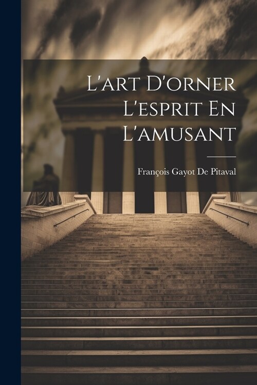 Lart Dorner Lesprit En Lamusant (Paperback)