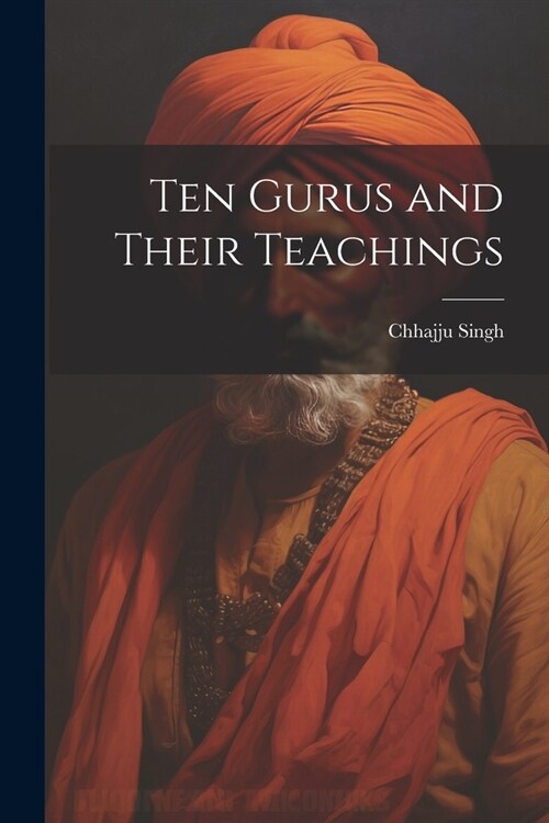 Ten Gurus and Their Teachings (Paperback)