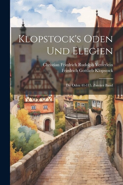 Klopstocks Oden Und Elegien: Die Oden 41-115, Zweiter Band (Paperback)