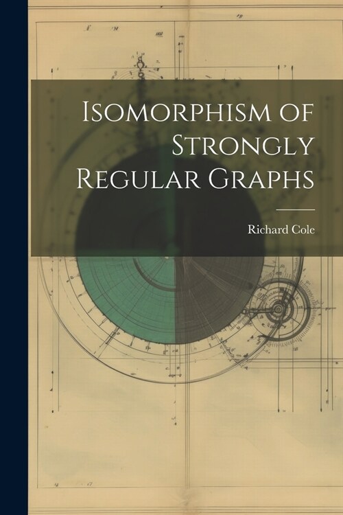 Isomorphism of Strongly Regular Graphs (Paperback)