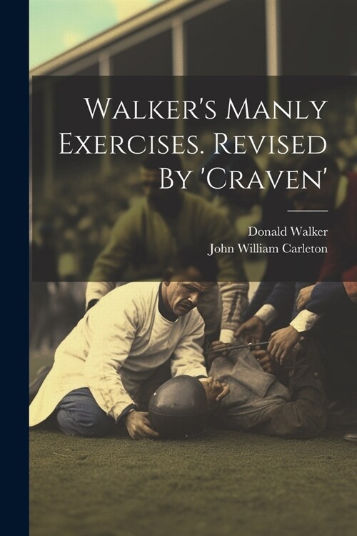 Walkers Manly Exercises. Revised By craven (Paperback)